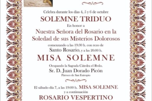 TRIDUO EN HONOR A NUESTRA SEÑORA DEL ROSARIO EN LA SOLEDAD DE SUS MISTERIOS DOLOROSOS
